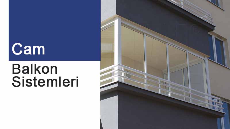 cam balkon sistemleri